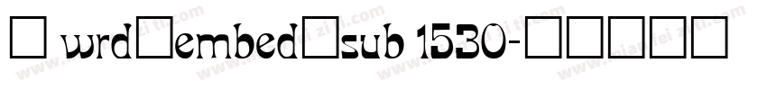 _ wrd_embed_sub 1530字体转换